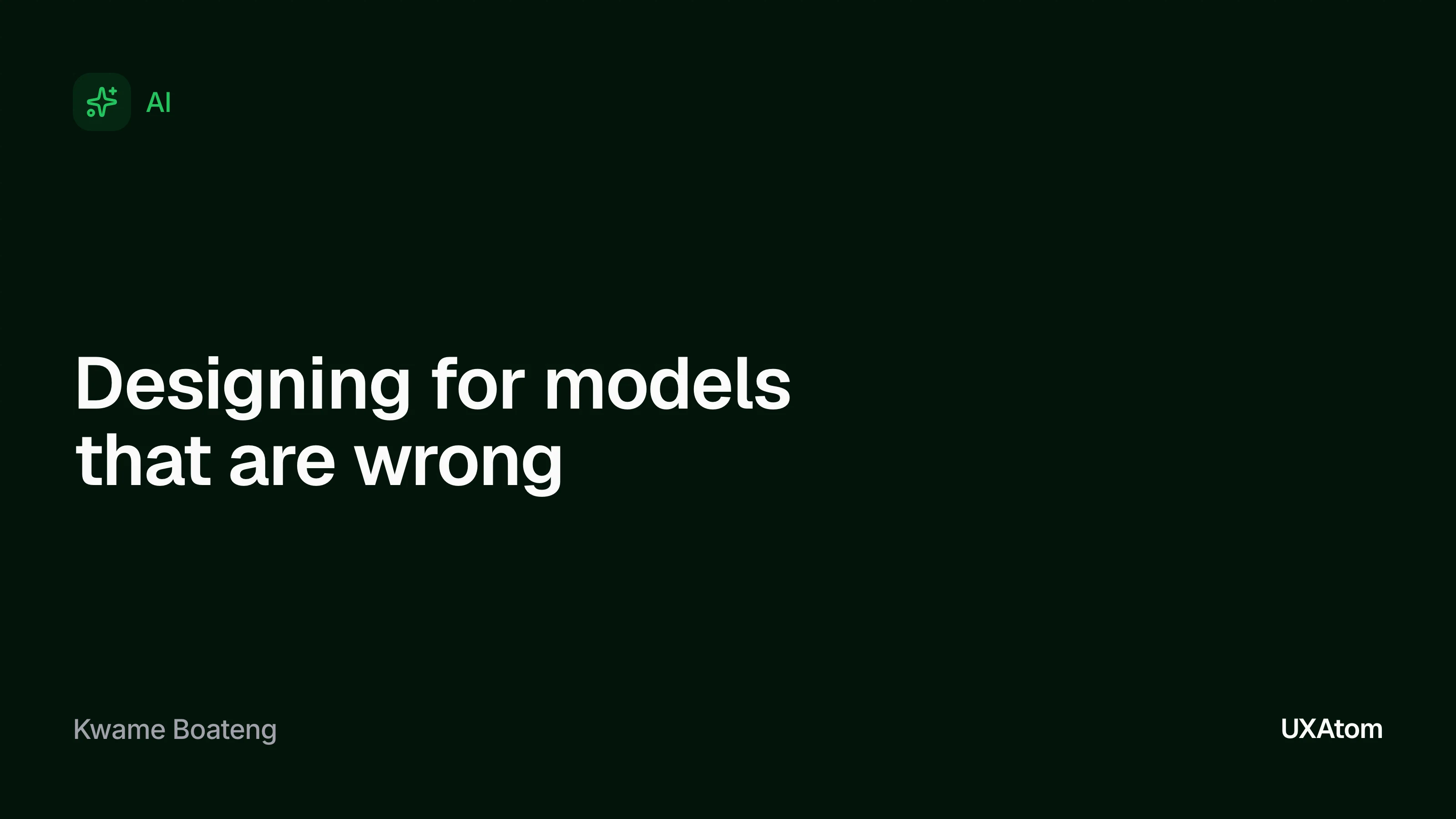 Designing for models that are wrong
